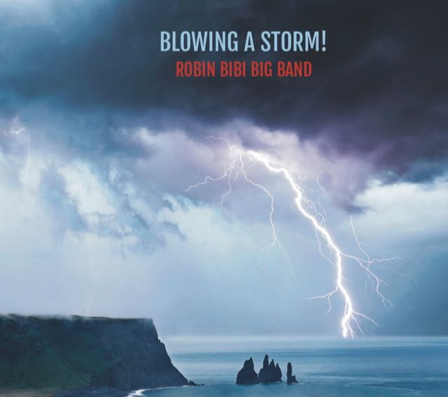 Blowing A Storm! Robin Bibi Big Band